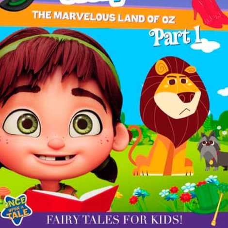Dorothy and Toto's Storytime: The Marvelous Land of Oz Part 1