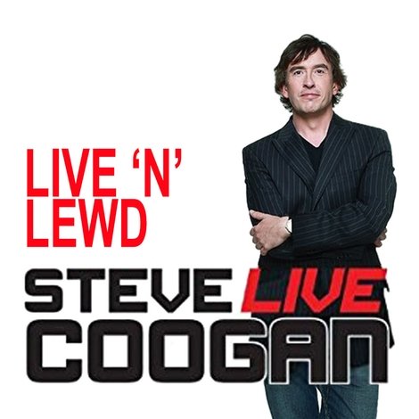 Steve Coogan: Live 'n' Lewd