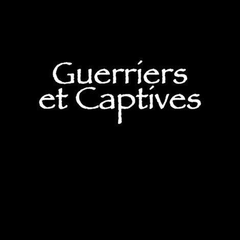 Guerriers et Captives
