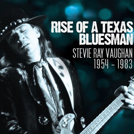 Rise of a Texas Bluesman: Stevie Ray Vaughan 1954-1983