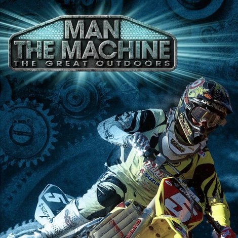 The Great Outdoors: Man the Machine