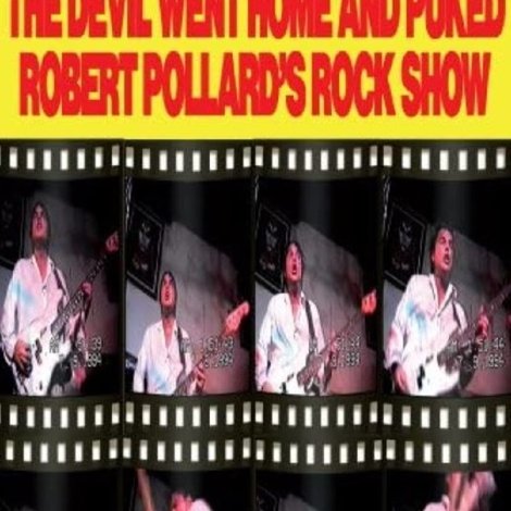 Robert Pollard: The Devil Went Home and Puked