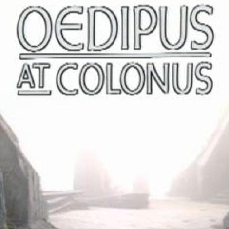 Theban Plays: Oedipus at Colonus