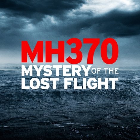 MH370: Mystery of the Lost Flight