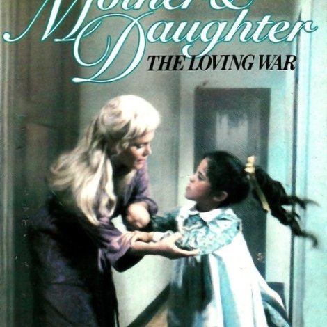 Mother and Daughter: The Loving War