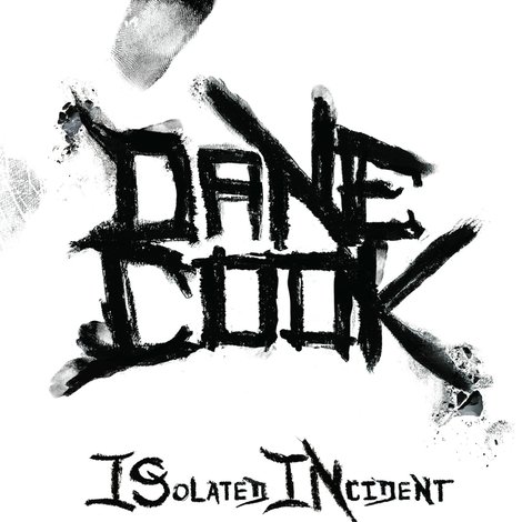 Dane Cook: Isolated Incident