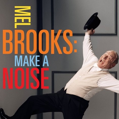 Mel Brooks: Make a Noise