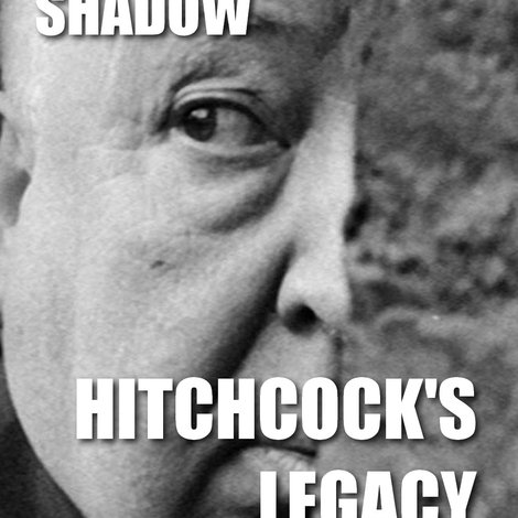 In the Master's Shadow: Hitchcock's Legacy