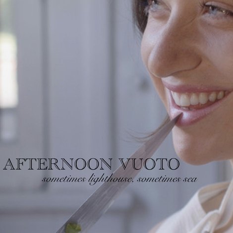 Afternoon Vuoto: Sometimes Lighthouse Sometimes Sea
