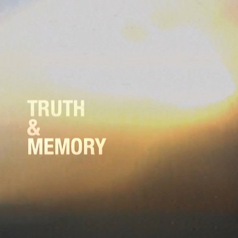 Truth & Memory