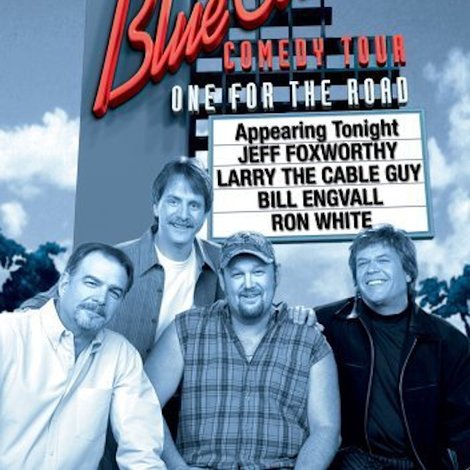 Blue Collar Comedy Tour: One for the Road