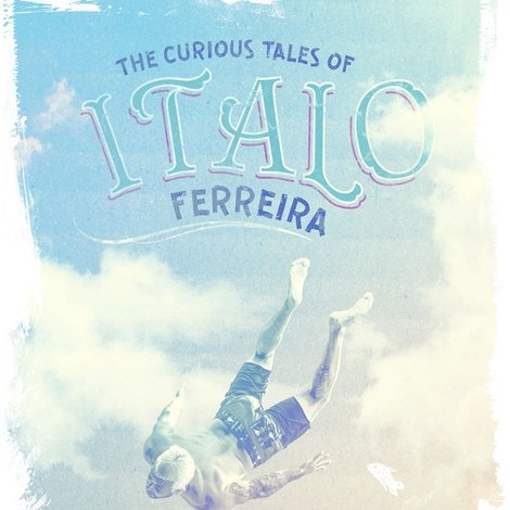 The Curious Tales of Ítalo Ferreira