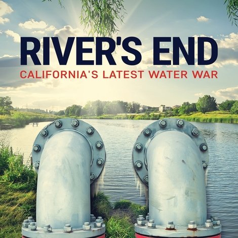 River's End: California's Latest Water War
