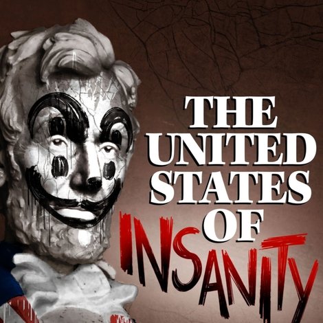 The United States of Insanity