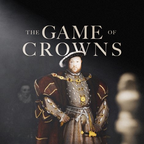 The Game of Crowns: The Tudors