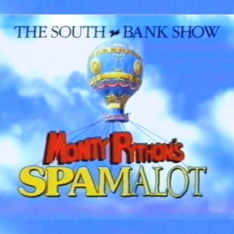 The South Bank Show: Spamalot