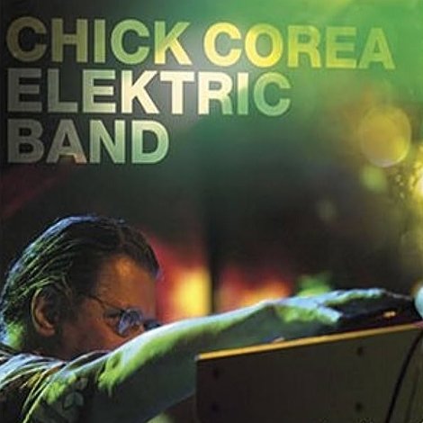 Chick Corea Elektric Band: Live at Montreux 2004