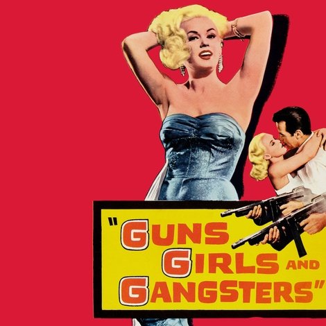 Guns Girls and Gangsters