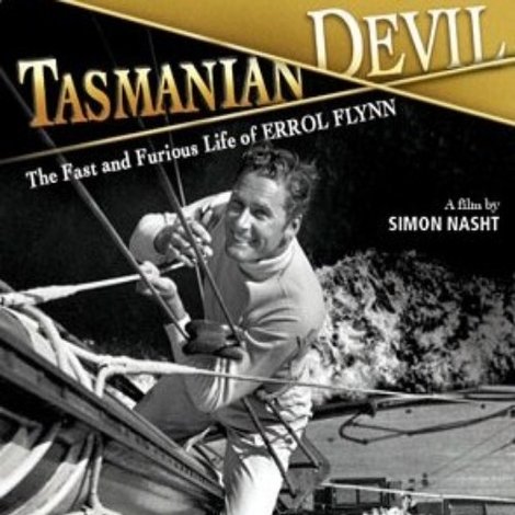 Tasmanian Devil: The Fast and Furious Life of Errol Flynn