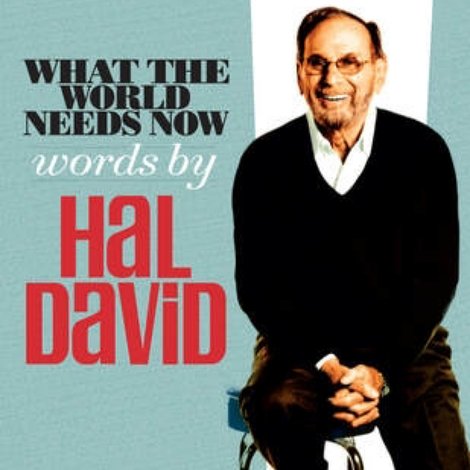 What the World Needs Now: Words by Hal David