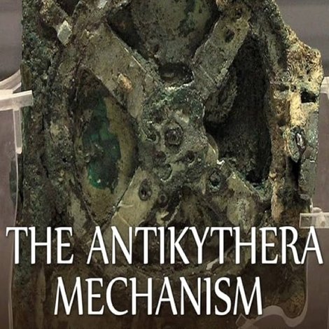 The Antikythera Mechanism: Decoding an Ancient Greek Mystery
