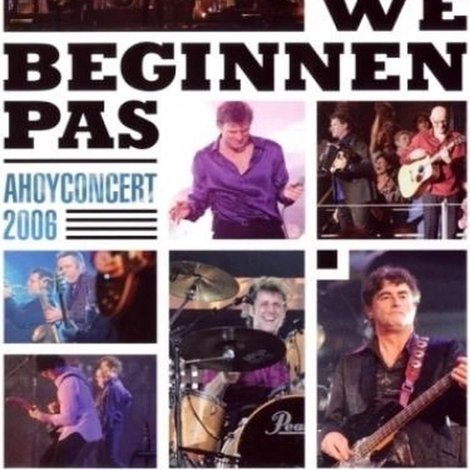 De Dijk: We Beginnen Pas (Ahoyconcert 2006)