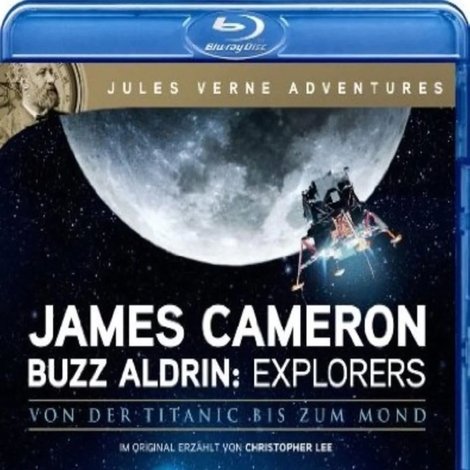 James Cameron & Buzz Aldrin: Explorers - Von der Titanic bis zum Mond