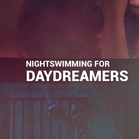 Nightswimming for Daydreamers