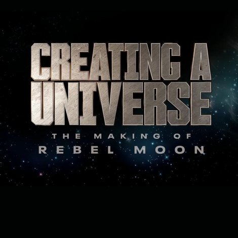Creating a Universe - The Making of Rebel Moon
