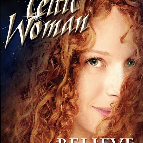 Celtic Woman: Believe Live