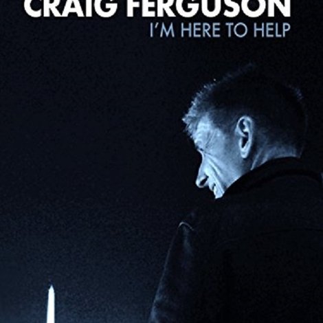 Craig Ferguson: I'm Here to Help