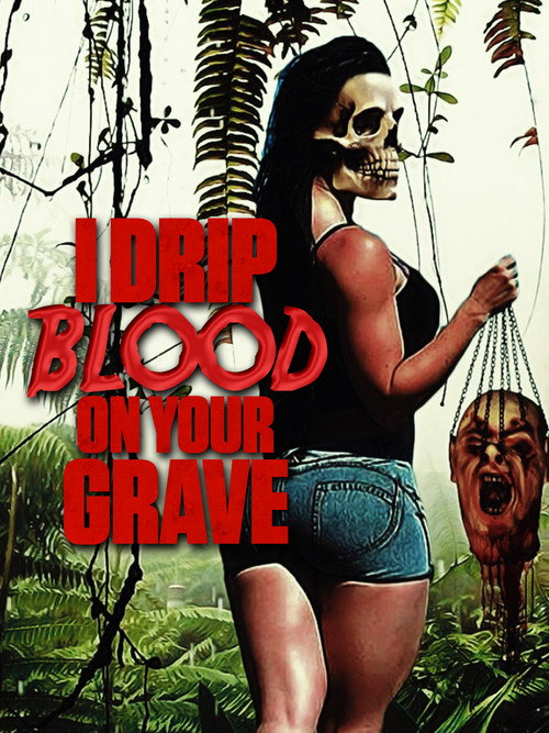 I Drip Blood on Your Grave Poster