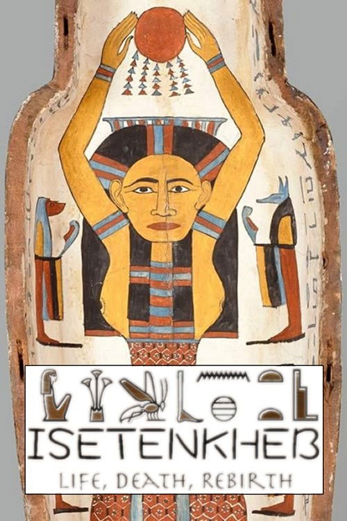 Isetenkheb: Life, Death, Rebirth