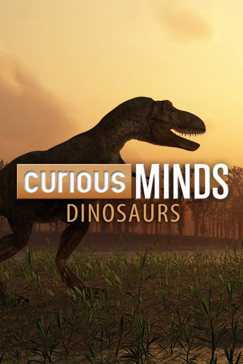 Curious Minds: Dinosaurs电影海报