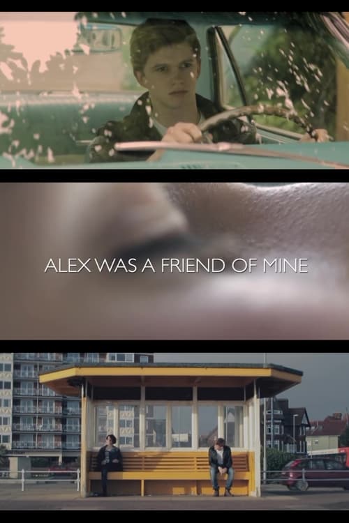 Alex Was a Friend of Mine