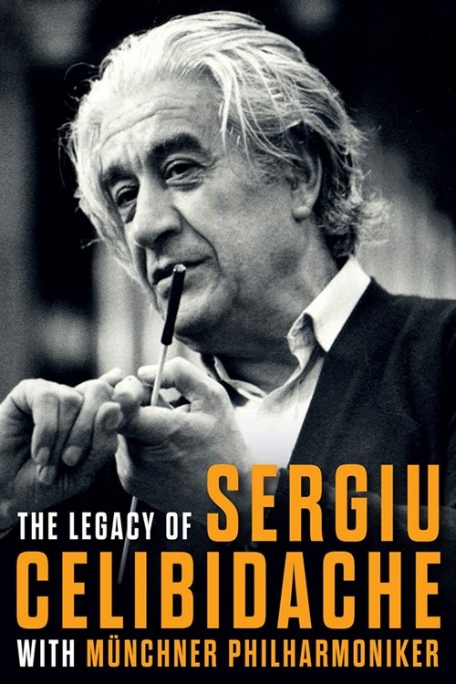 The Legacy of Sergiu Celibidache with Münchner Philharmoniker Poster