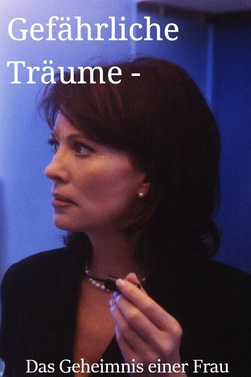 Gefährliche Träume - Das Geheimnis einer Frau Poster