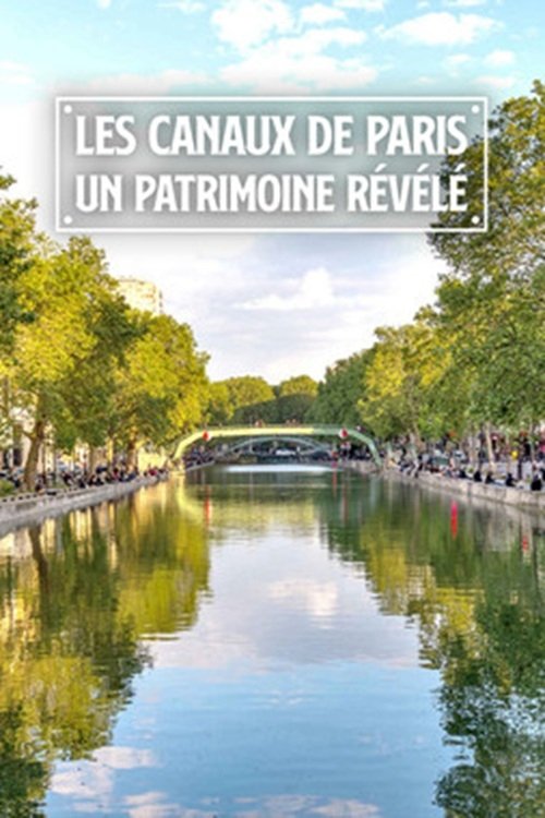Les canaux de Paris: Un patrimoine révélé Poster