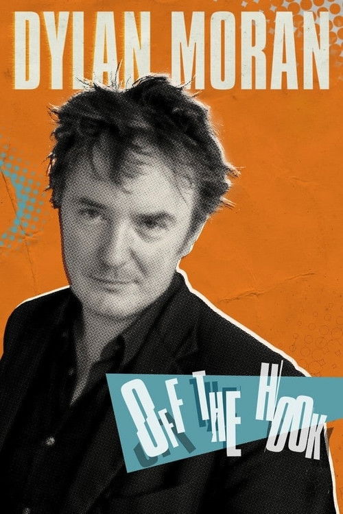 Dylan Moran: Off The Hook (2015) Watch Full HD Movie google drive