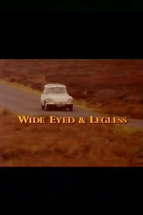Wide-Eyed and Legless Poster