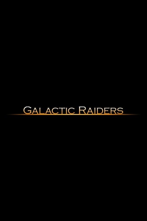 Galactic Raiders Poster