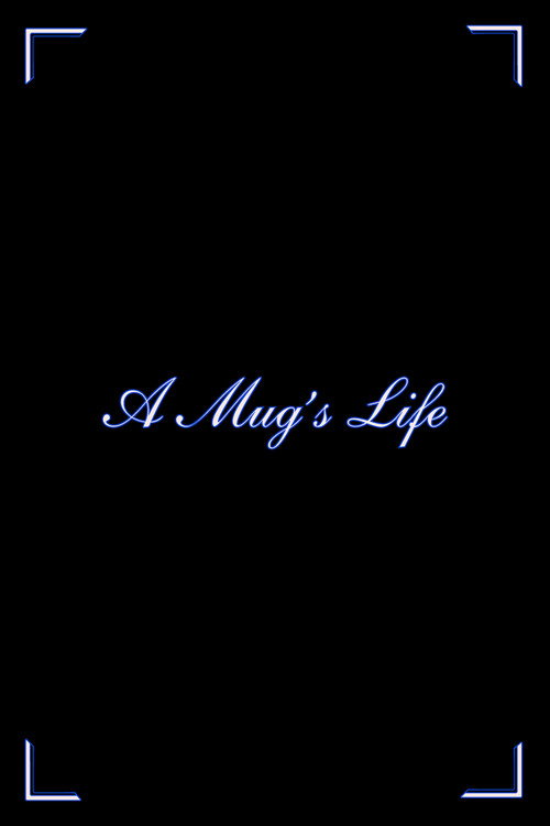 A Mug's Life