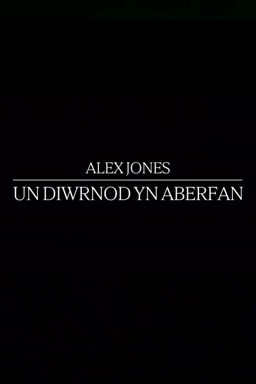 Alex Jones: One Day in Aberfan Poster