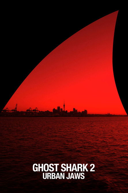 Ghost Shark 2: Urban Jaws 2015 Ghost Shark 2: Urban Jaws 2015