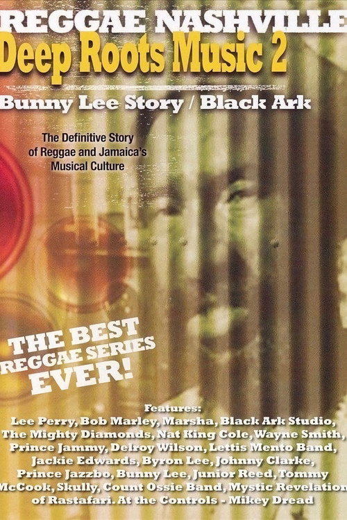 Deep Roots Music Vol. 2: Bunny Lee Story / Black Ark电影海报
