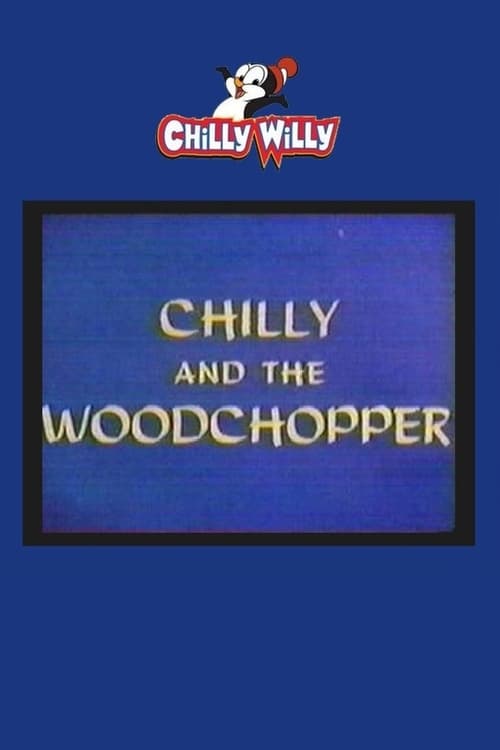 Chilly+and+the+Woodchopper