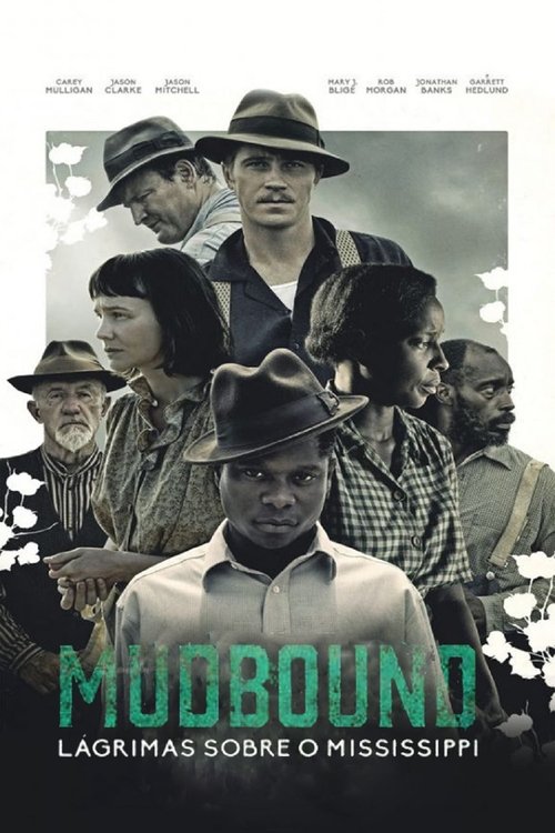 Assistir Mudbound - As Lamas do Mississípi (2017) filme completo dublado online em Portuguese