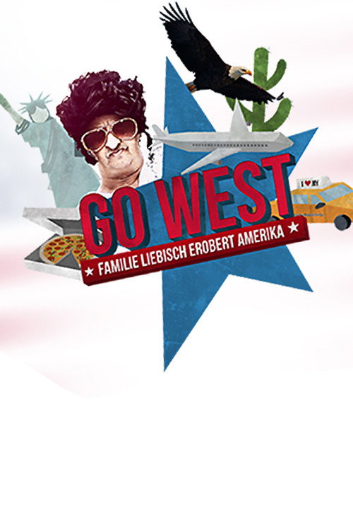 Go West! &ndash; Familie Liebisch erobert Amerika电影海报