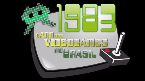 1983: O Ano dos Videogames no Brasil (2017) watch movies online free