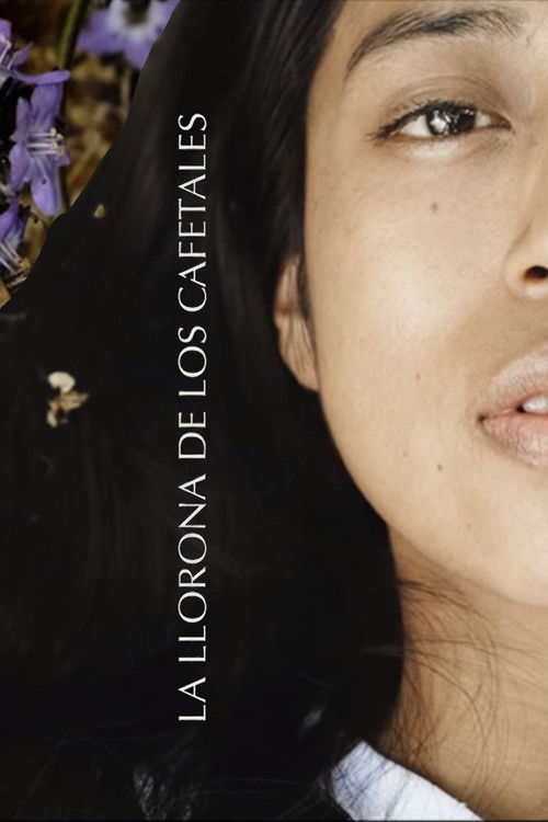 LA LLORONA DE LOS CAFETALES 2020 LA LLORONA DE LOS CAFETALES 2020